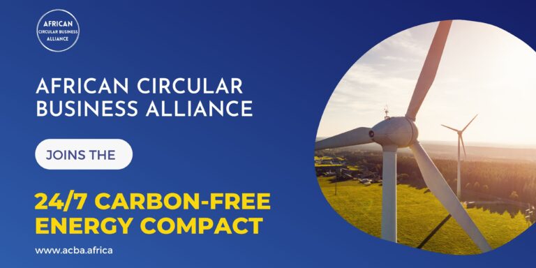 Read more about the article African Circular Business Alliance joins the 24/7 Carbon-Free Energy Compact