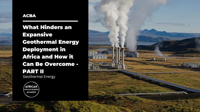 Read more about the article What Hinders an Expansive Geothermal Energy Deployment in Africa and How it Can Be Overcome – PART II