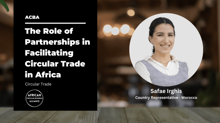 Read more about the article The Role of Partnerships in Facilitating Circular Trade in Africa