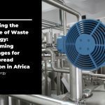 Unlocking the Promise of Waste to Energy: Overcoming Challenges for Widespread Adoption in Africa
