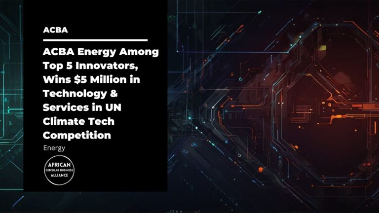 Read more about the article ACBA Energy Among Top 5 Innovators, Wins $5 Million in Technology and Services in UN Climate Tech Competition
