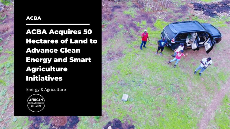 Read more about the article ACBA Acquires 50 Hectares of Land to Power Africa’s Green Future with Advance Clean Energy and Smart Agriculture Initiatives