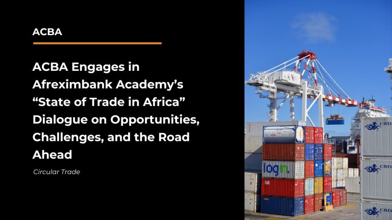 Read more about the article ACBA Engages in Afreximbank Academy’s “State of Trade in Africa” Dialogue on Opportunities, Challenges, and the Road Ahead
